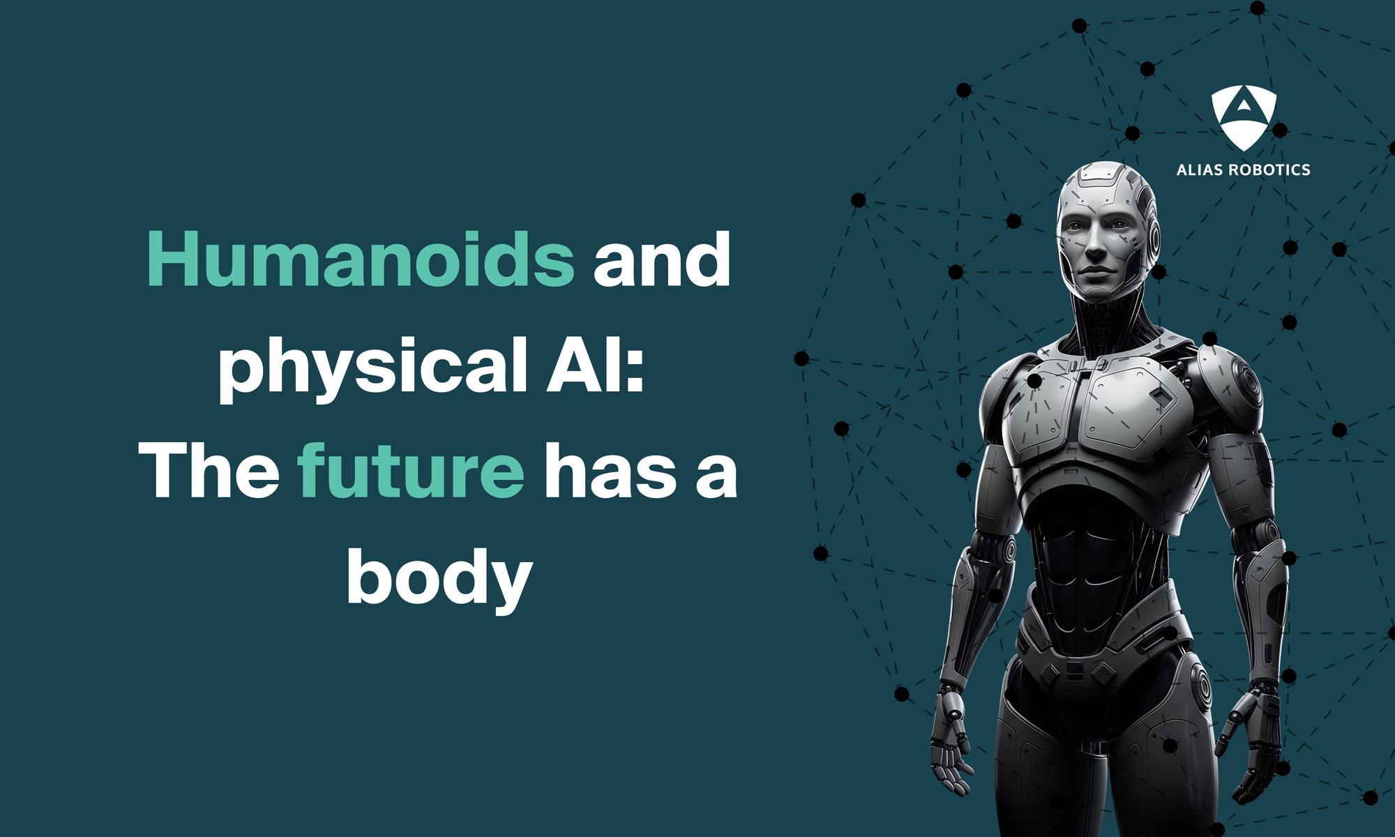 Humanoids and physical AI: The future has a body. Is it ready to be secure?