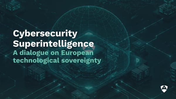 Cybersecurity Superintelligence: Bringing Together Strategic Voices on AI, Cybersecurity and Sovereignty